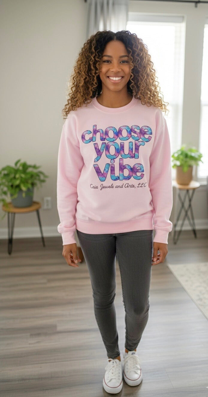 Choose your vibe Sweatshirt