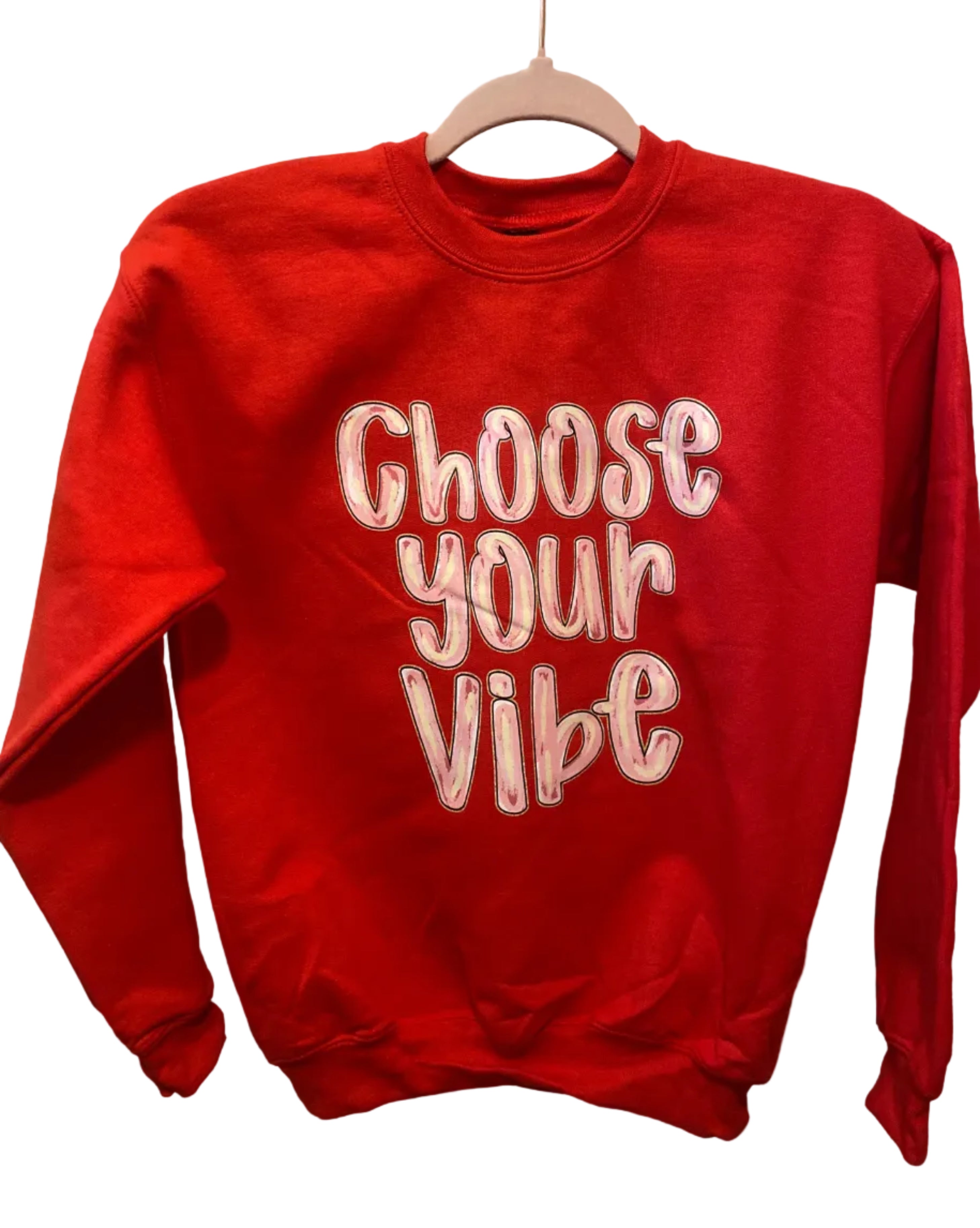 *Limited Edition* Choose Your Vibe Sweatshirt